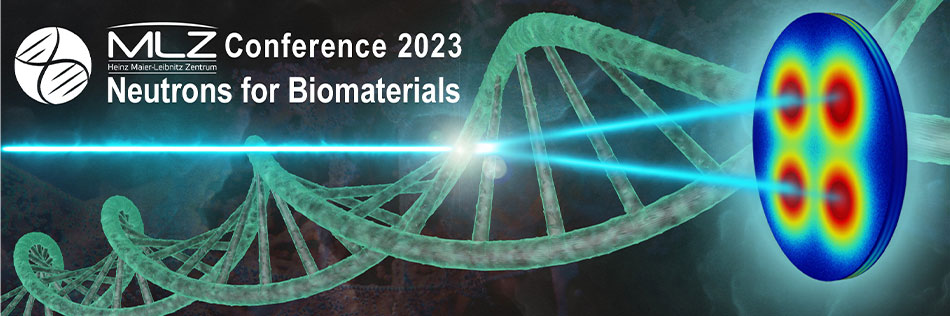 MLZ Conference 2023: Neutrons for Biomaterials